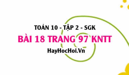 Bài 18 trang 97 Toán 10 tập 2 Kết nối tri thức